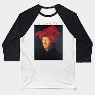 Jan Van Eyck - The Portrait of a Man Baseball T-Shirt